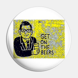 Get on the Beers with Dan Andrews Pin