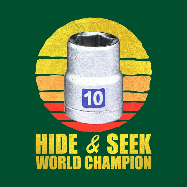 10mm Socket Hide And Seek World Champion Vintage by JohnnyxPrint