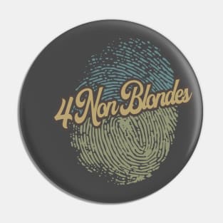 4 Non Blondes Fingerprint Pin