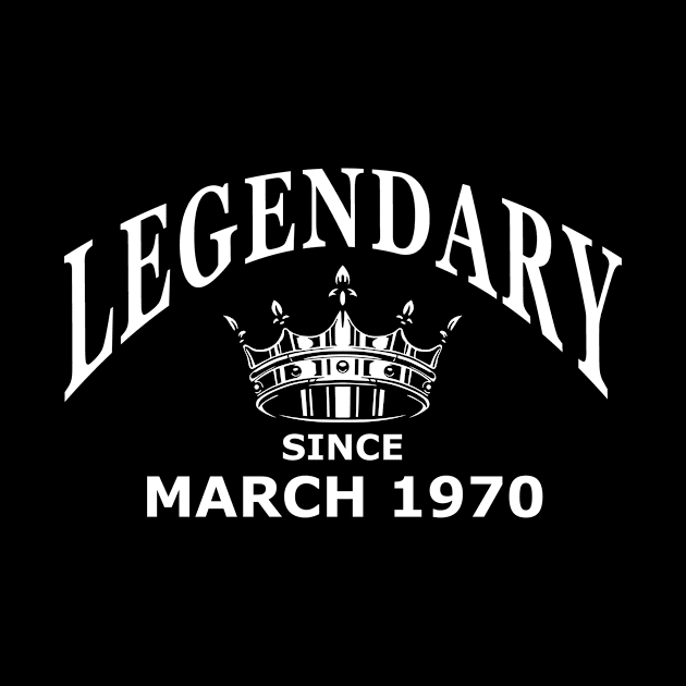 Legendary since March 1970 birthday gift idea by aditchucky