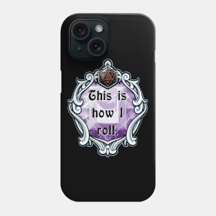 Amulet This is How I Roll Phone Case