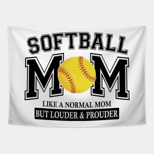 Softball Mom Like A Normal Mom But Louder And Prouder Tapestry