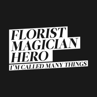 Florist Magician Hero T-Shirt