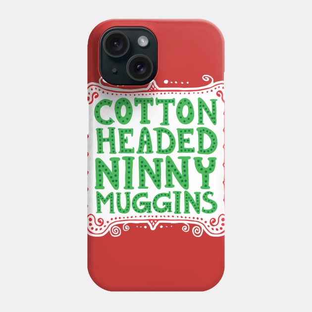 Cotton Headed Ninny Muggins Phone Case by Pufahl