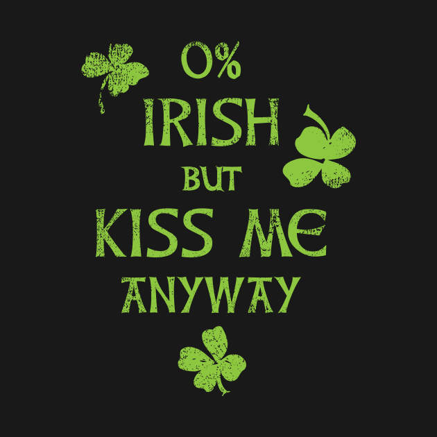 0% Irish But Kiss Me Anyway by Xeire