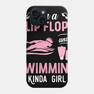 I'm A Flip Flops And Swimming Kinda Girl Phone Case