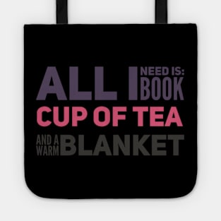 All I need is book, cup of tea and a warm blanket Tote