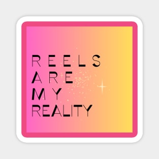 REELS ARE MY REALITY - FANTASY Magnet
