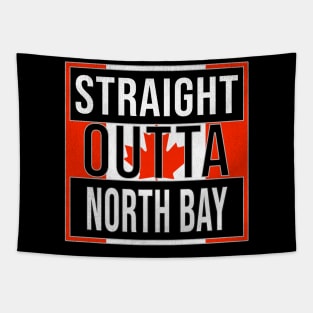 Straight Outta North Bay - Gift for Canadian From North Bay Ontario Tapestry