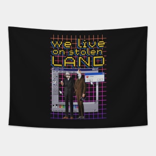 We live on Stolen land  vaporwave Tapestry