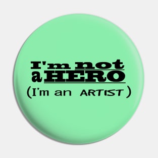 I'm Not A Hero... Pin