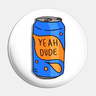 Soda - YEAH DUDE Pin