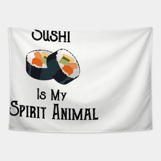 Sushi is My Spirit Animal Tapestry