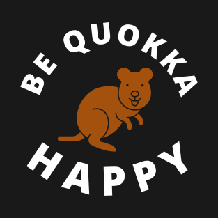 Be quokka happy T-Shirt