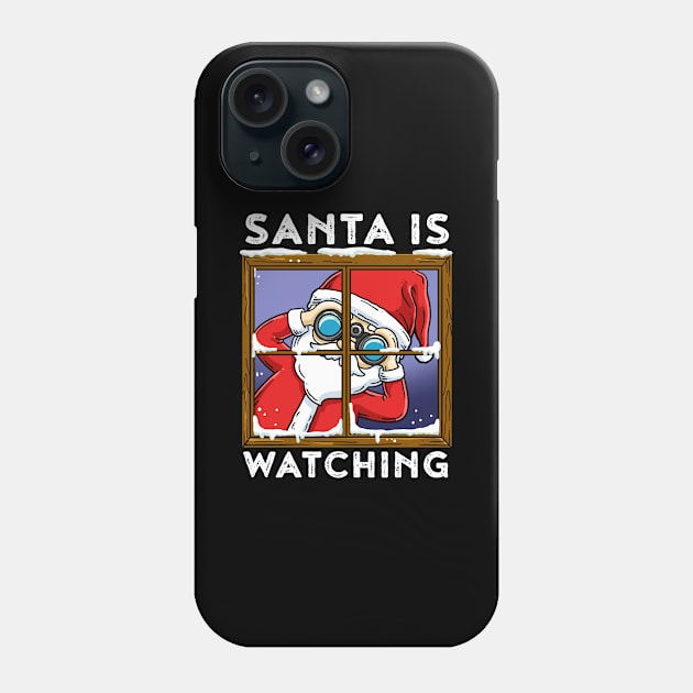 Santa Is Watching Funny Santa Claus Gift Phone Case by CatRobot