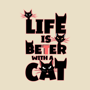 Life is Better with a Cat T-Shirt