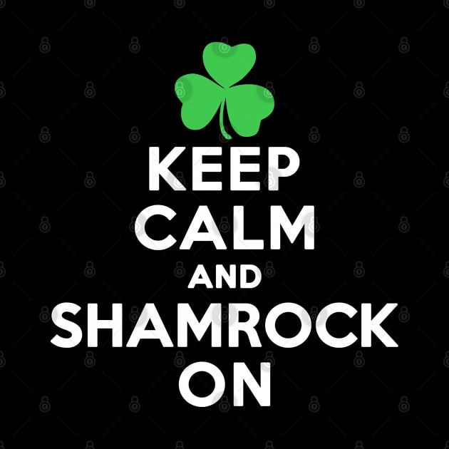 Keep Calm Shamrock on, Funny St Patrick's Day by adik