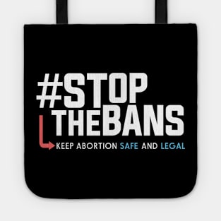 Stop the Bans, Pro-Choice Abortion Rights Protest Tote