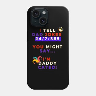 I Tell Dad Jokes 24/7/365 - Design 2 Phone Case