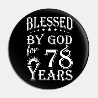 Blessed By God For 78 Years Christian Pin