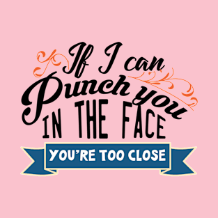 Punch you in the Face T-Shirt