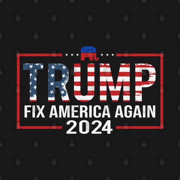 Trump Fix America Again 2024 by Dylante