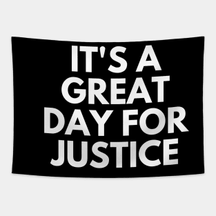 it's a great day for justice Tapestry