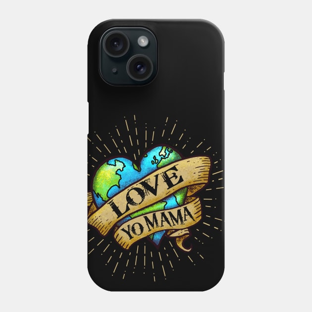 Love Yo Mama - Hipster, Tattoo Style - Earth Heart Phone Case by Jitterfly