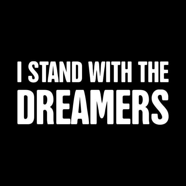 DACA - Pro Immigration, Immigrants, & Dreamers by MeatMan