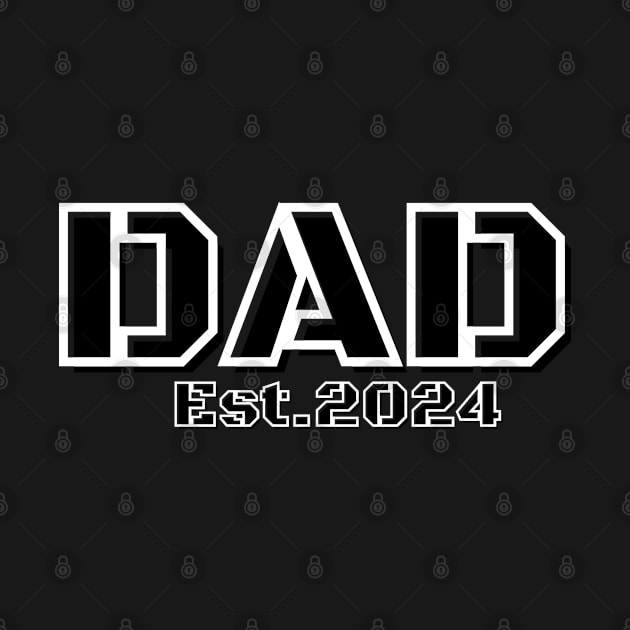 Dad Est 2024 Soon To Be Dad First Time Dad by Fashion kingDom