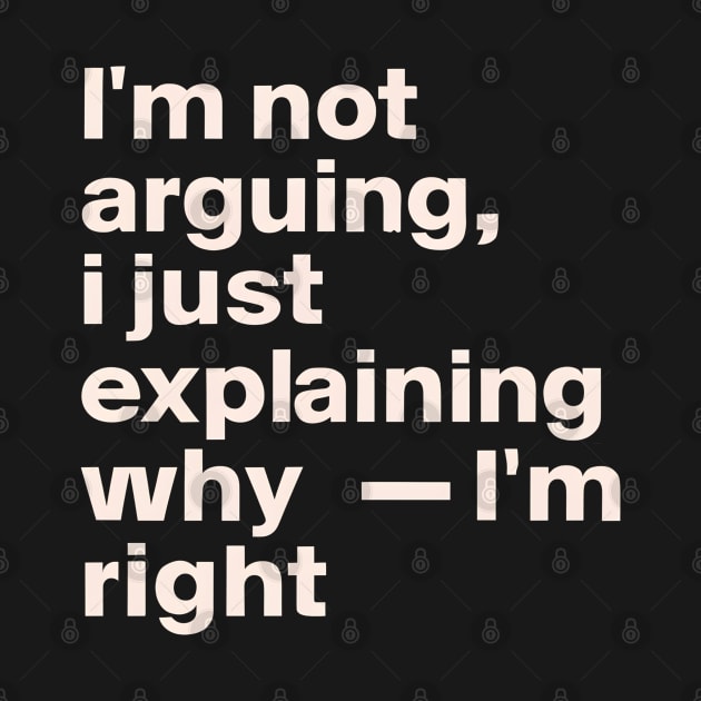 I'm not arguing  I just explaining why I'm right by NomiCrafts