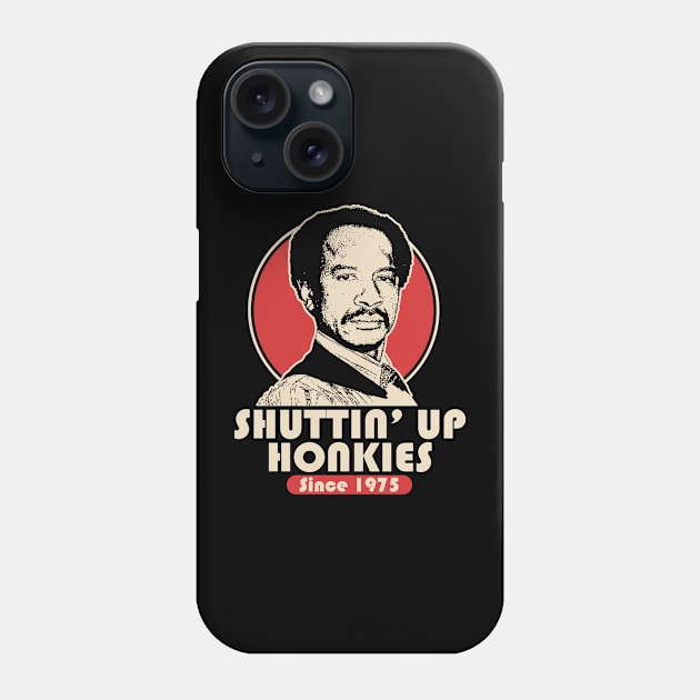 SHUT UP HONKY 1975 Phone Case by mugiwarastore77