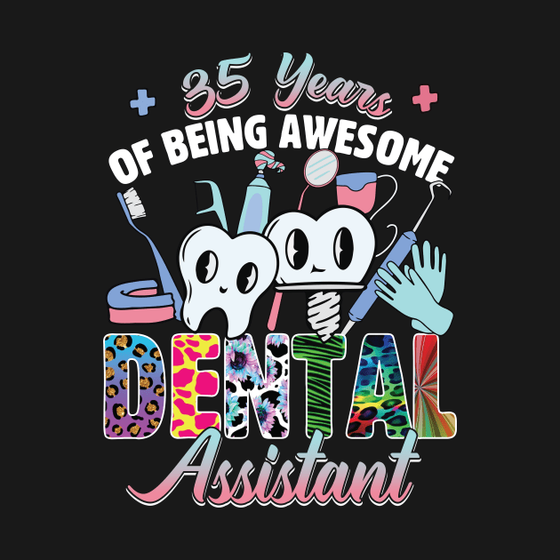 35 Years Of Being Awesome Dental assistant Dental assistant life tee by inksplashcreations