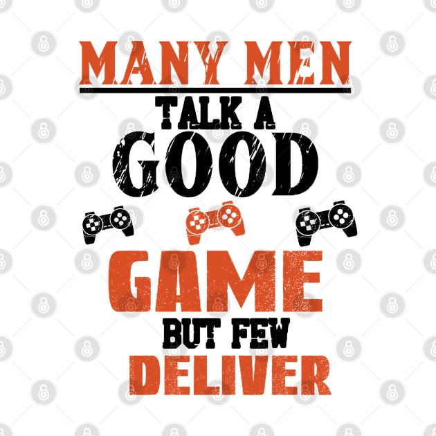 Many Men Talk A Good Game But Few Deliver, Gamer Dad by Cor Designs