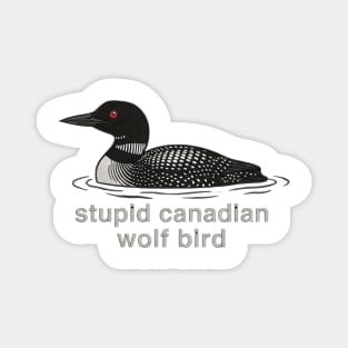 Stupid Canadian Wolf Bird Wildlife Humor Magnet