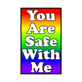 You Are Safe With Me T-Shirt