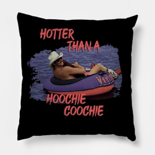 Hotter Than A Hoochie Coochie 90s Country Music Trendy Summer Pillow