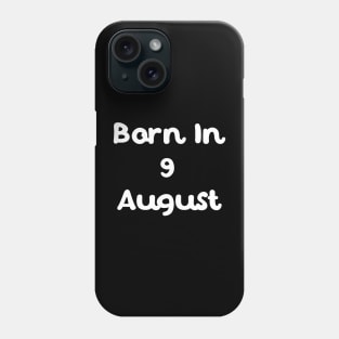 Born In 9 August Phone Case