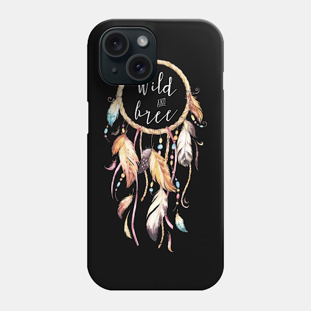 Dreamcatcher Wild and Free Phone Case by AdornMyWall