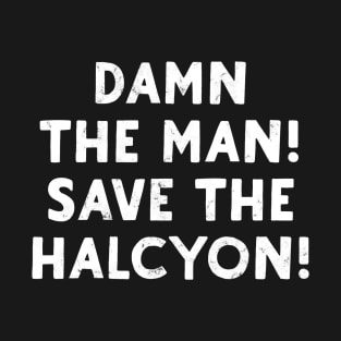 Save the halcyon T-Shirt