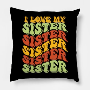 i love my sister Pillow