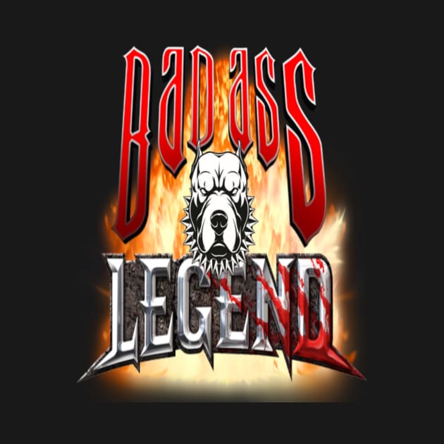 BADASS LEGEND by BIG DAWG APPAREL