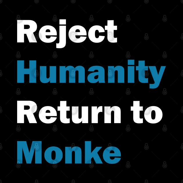 Reject Humanity, Return to Monke by teestaan