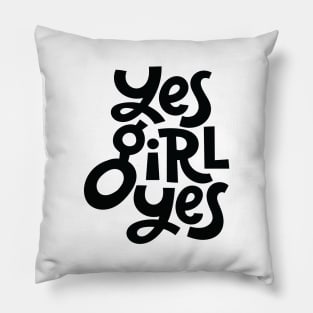 Yes Girl Yes Pillow