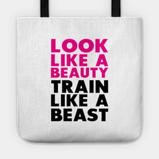 Look like a beauty Train Like a beast Tote