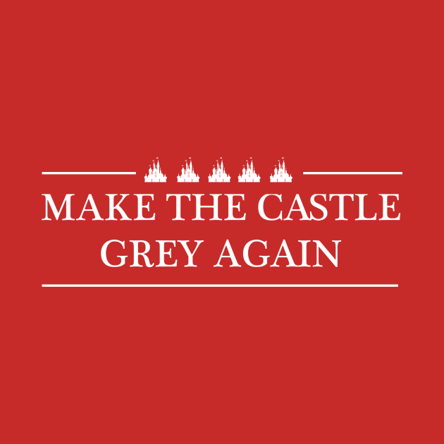 Make the Castle Grey Again by TheCastleRun