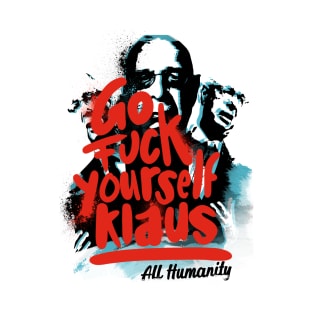 WEF - GFY Klaus - All Humanity T-Shirt