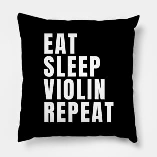 Eat Sleep Violin Repeat Pillow