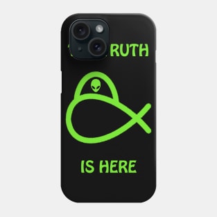 Alien TShirt, The Truth is Here Phone Case