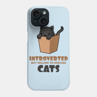 Introverted but Willing to Discuss Cats Phone Case